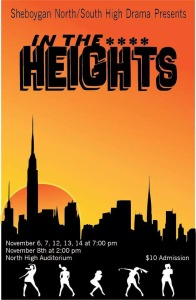 Posters such as these can be found all around Sheboygan. They advertise the dates for In the Heights: November 6, 7, 12, 13, and 14 at 7:00 p.m., and November 8 at 2:00 p.m.